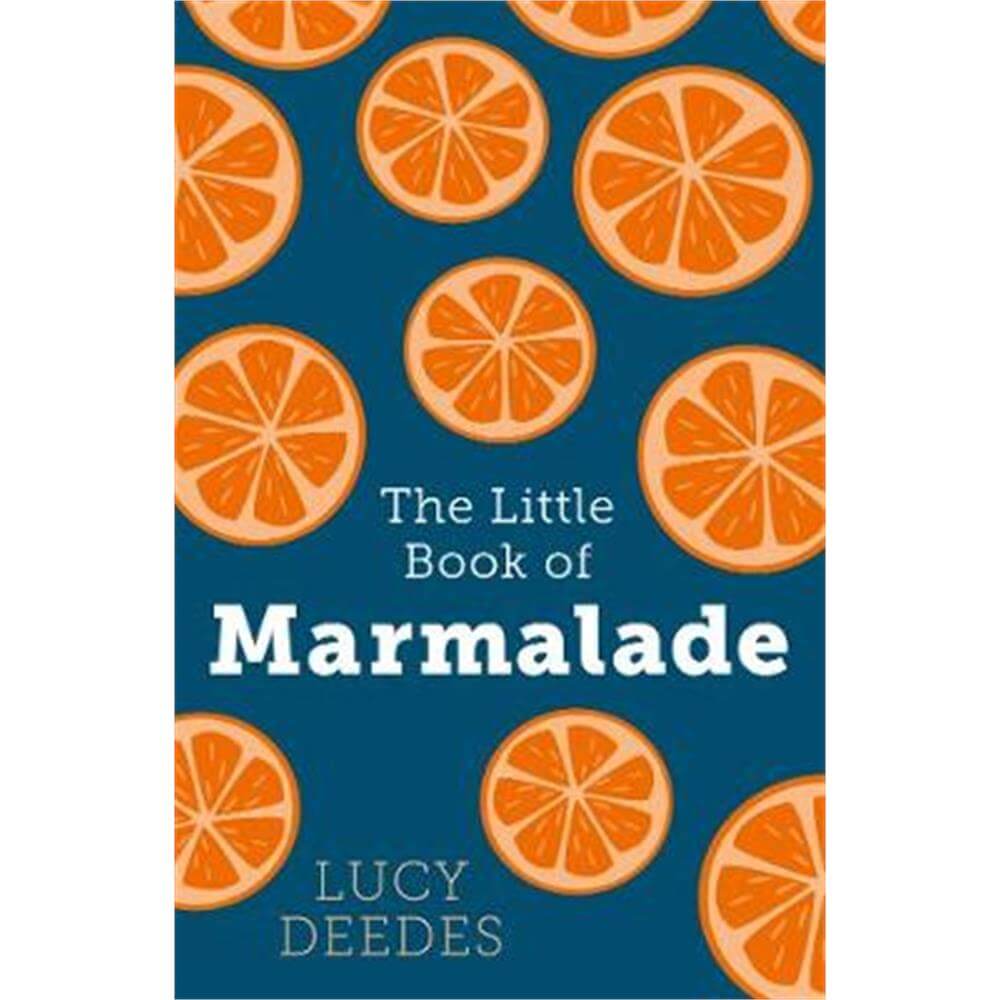 The Little Book of Marmalade (Hardback) - Lucy Deedes